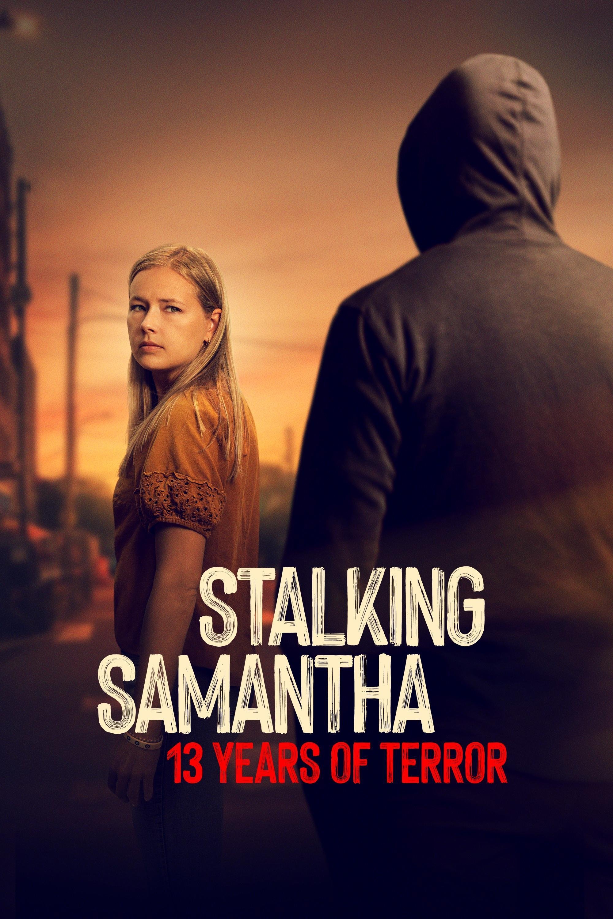  Stalking Samantha: 13 Years of Terror 