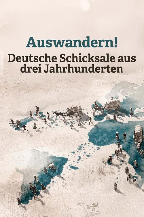 Auswandern! Deutsche Schicksale aus drei Jahrhunderten 