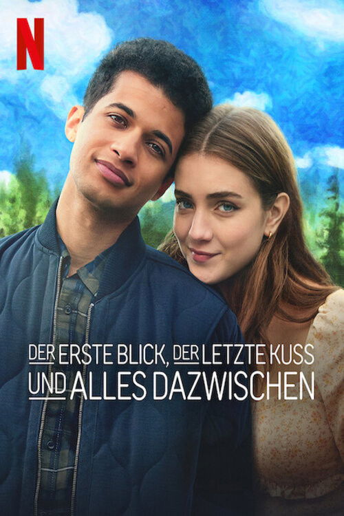  Der erste Blick, der letzte Kuss und alles dazwischen 