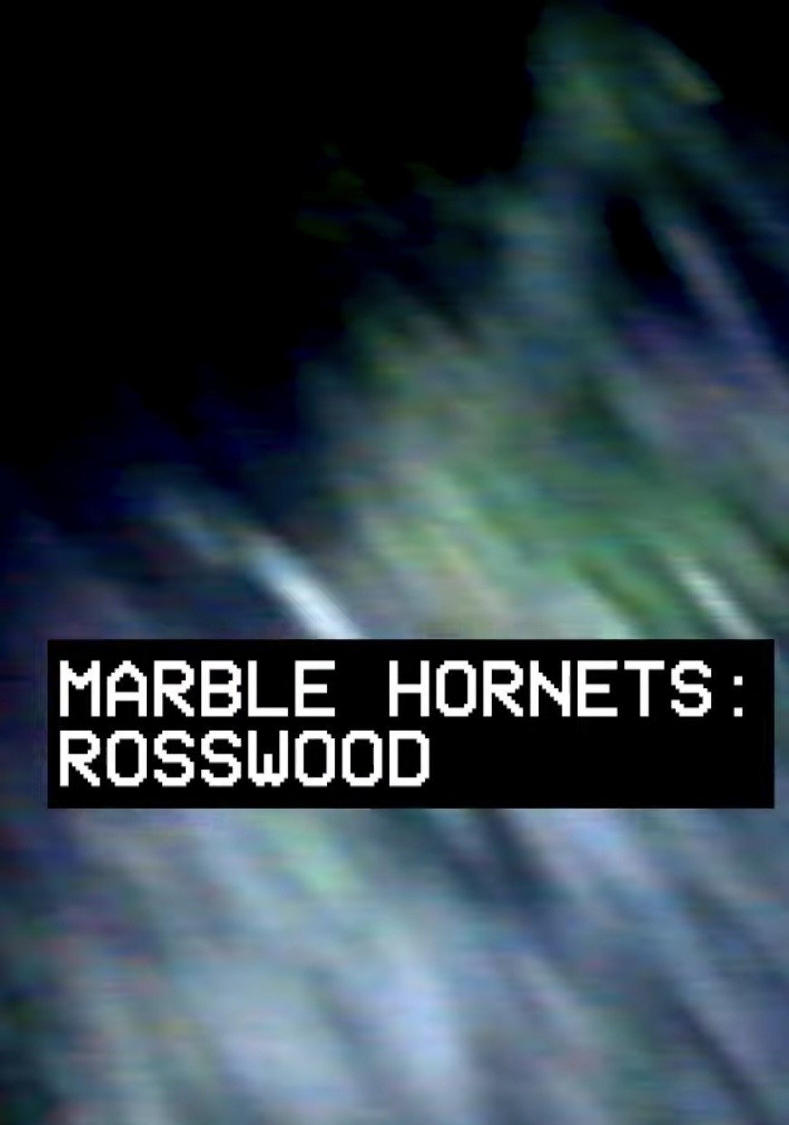  Marble Hornets: Rosswood 