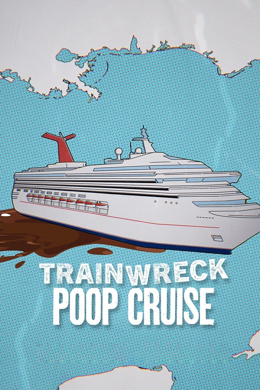  Trainwreck: Poop Cruise 